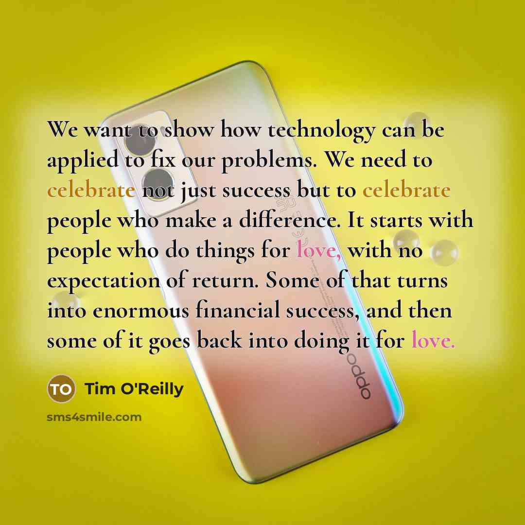 “We want to show how technology can be applied to…” quote by Tim O'Reilly