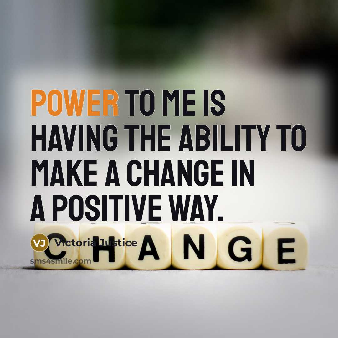 “Power to me is having the ability to make a…” quote by Victoria Justice