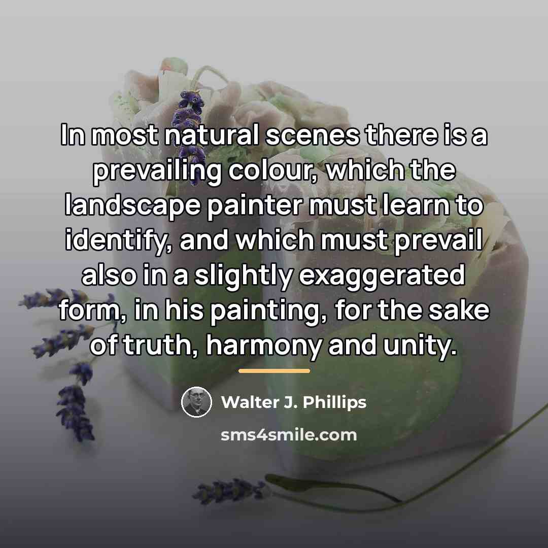 “In most natural scenes there is a prevailing colour, which…” quote by Walter J. Phillips