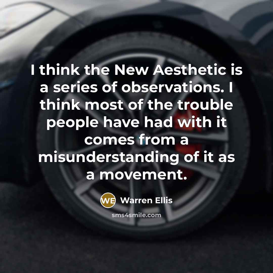 “I think the New Aesthetic is a series of observations.…” quote by Warren Ellis