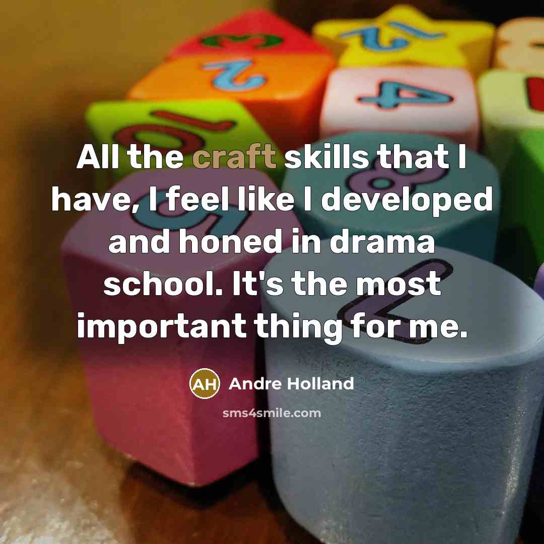 “All the craft skills that I have, I feel like…” quote by Andre Holland