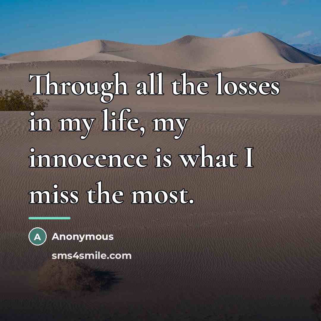 “Through all the losses in my life, my innocence is…” quote by Anonymous