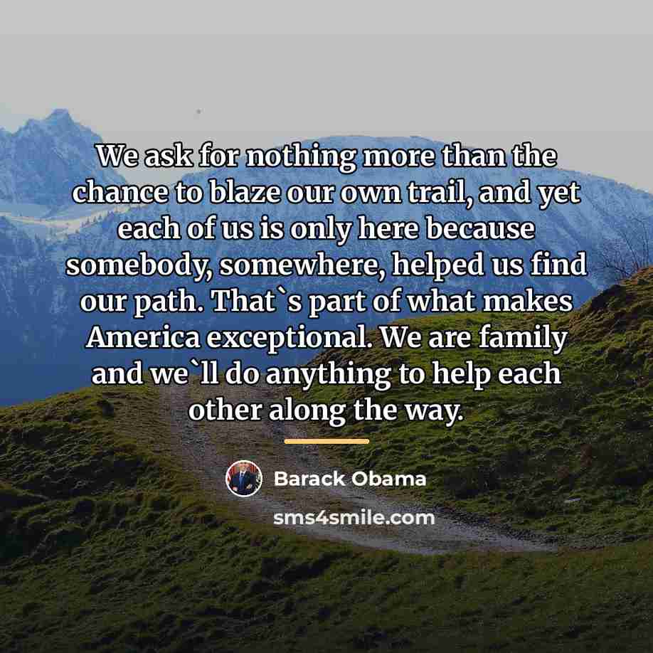 “We ask for nothing more than the chance to blaze…” quote by Barack Obama