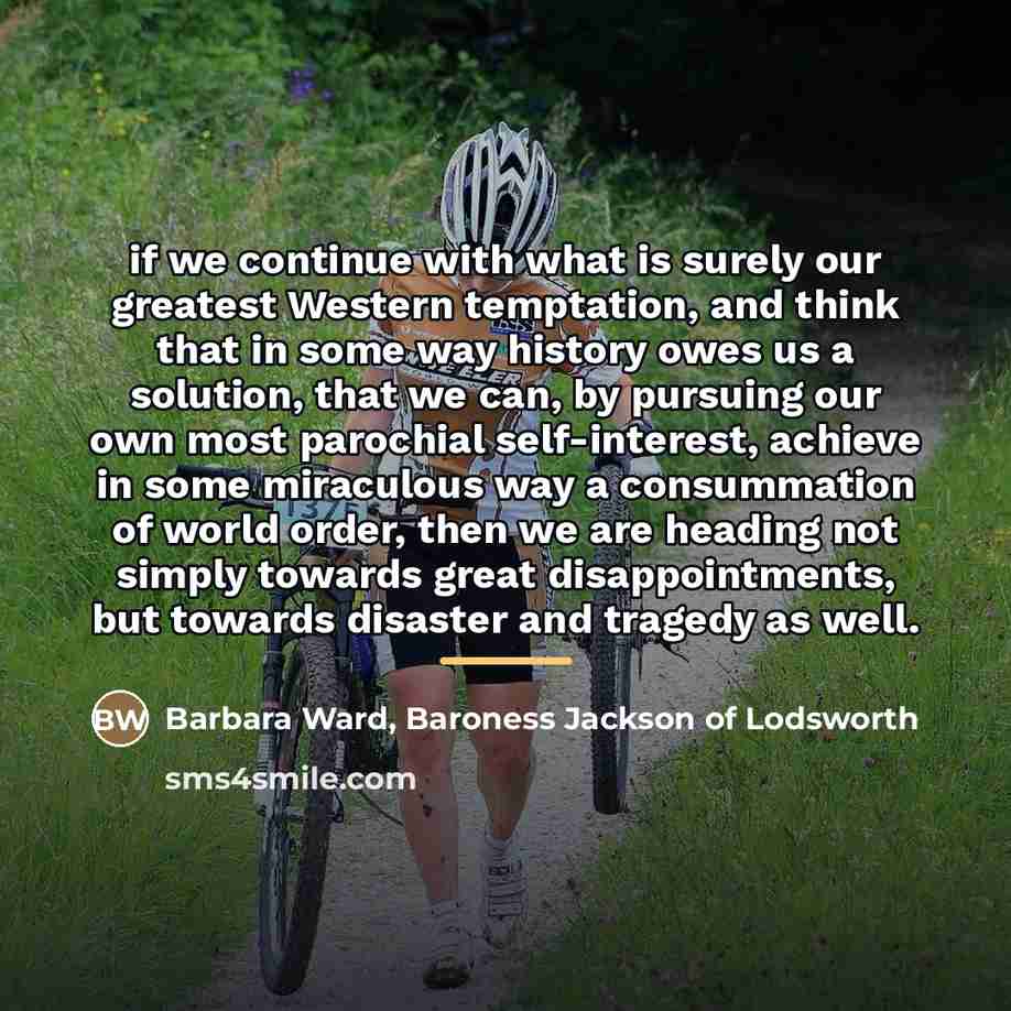 “if we continue with what is surely our greatest Western…” quote by Barbara Ward, Baroness Jackson of Lodsworth