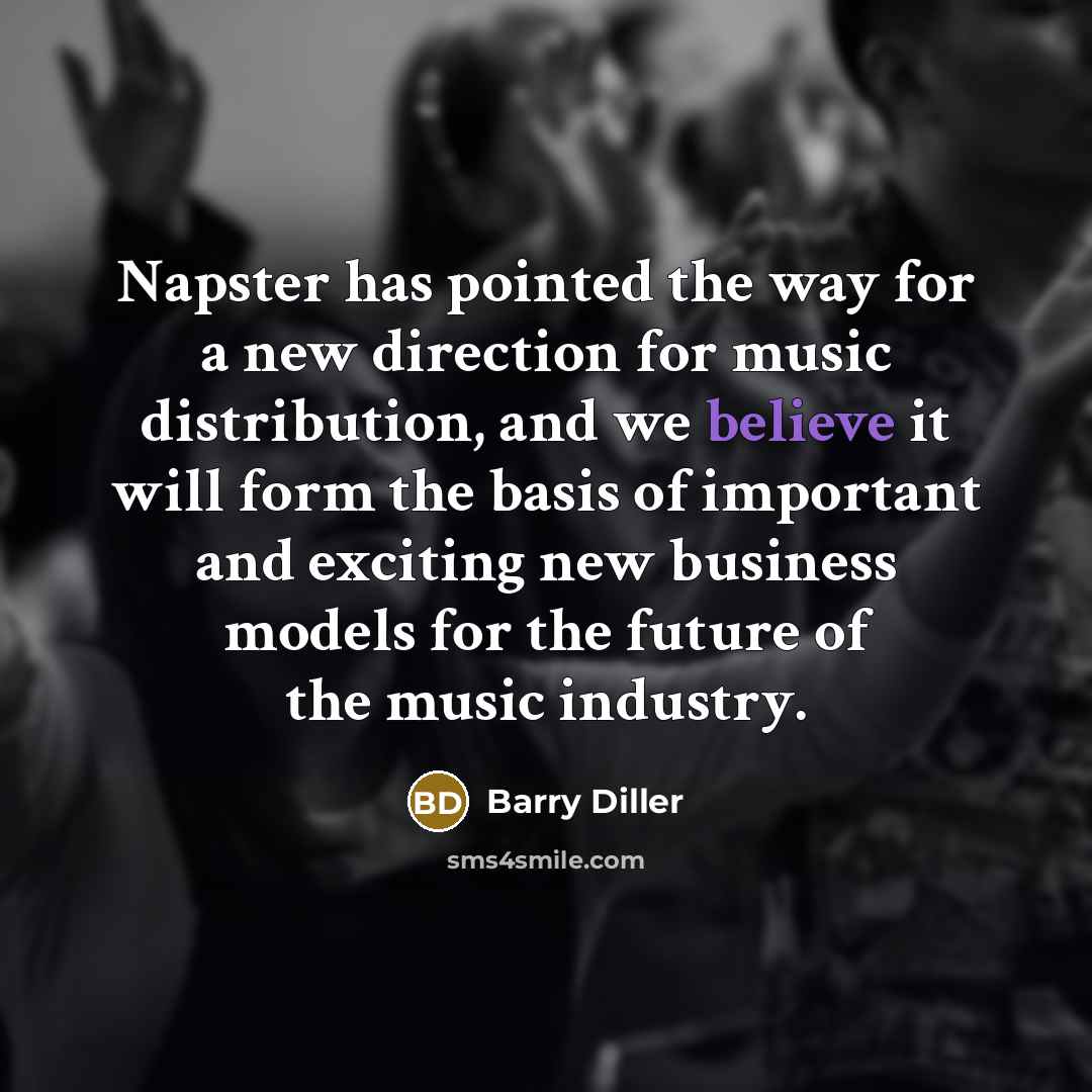 “Napster has pointed the way for a new direction for…” quote by Barry Diller