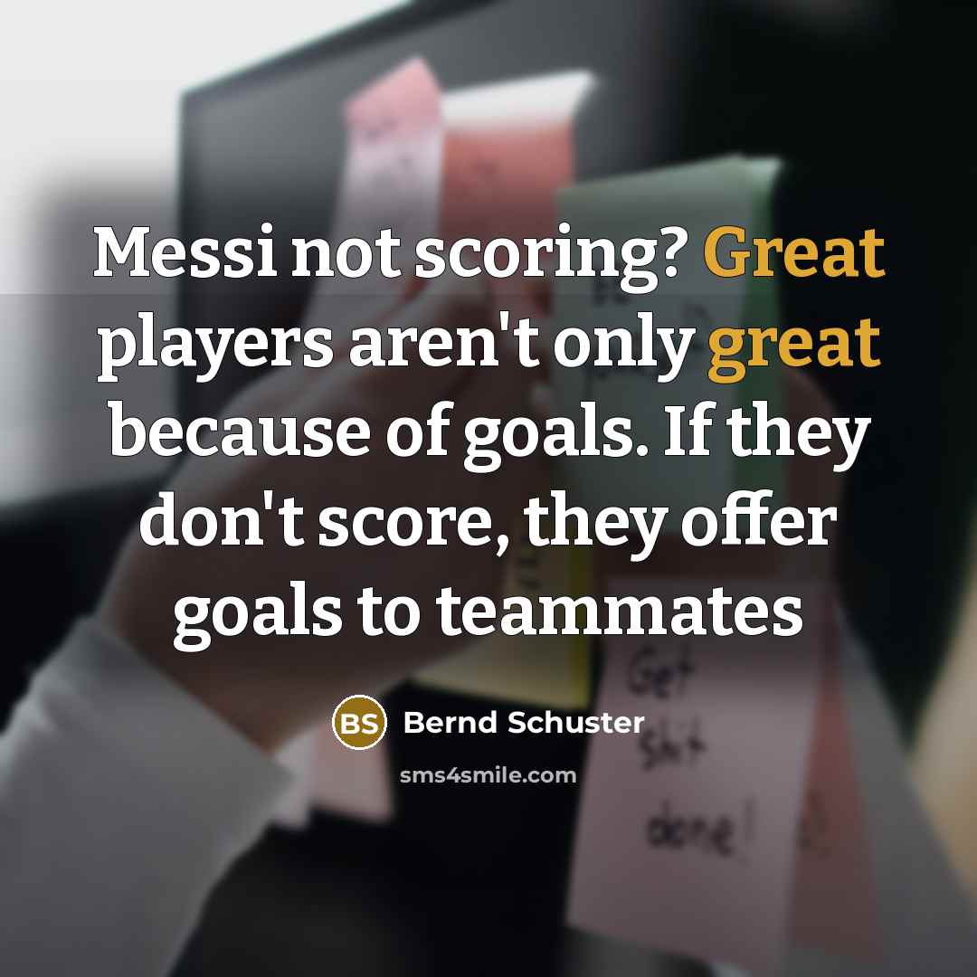 “Messi not scoring? Great players aren't only great because of goals. If they don't score, they offer goals to teammates” quote by Bernd Schuster
