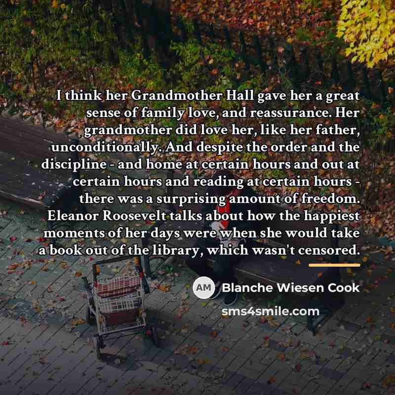 “I think her Grandmother Hall gave her a great sense…” quote by Blanche Wiesen Cook