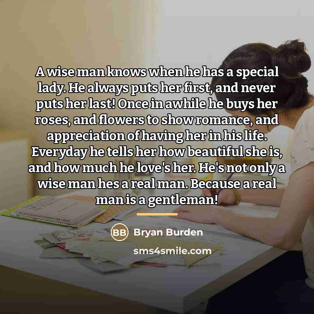 “A wise man knows when he has a special lady.…” quote by Bryan Burden
