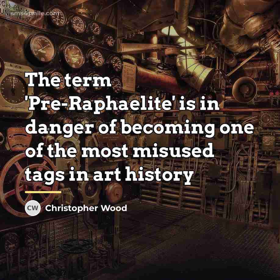 “The term 'Pre-Raphaelite' is in danger of becoming one of…” quote by Christopher Wood