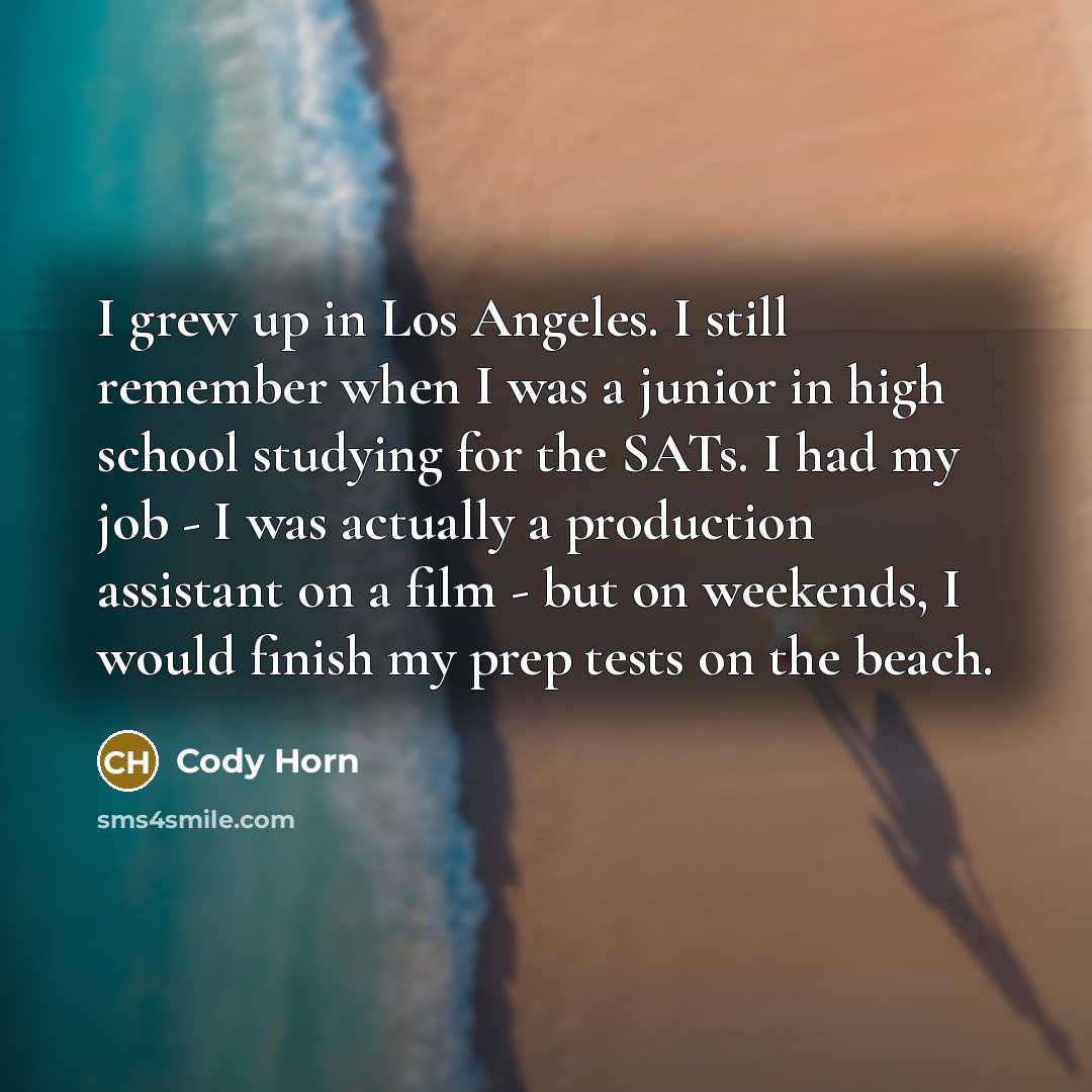 “I grew up in Los Angeles. I still remember when…” quote by Cody Horn