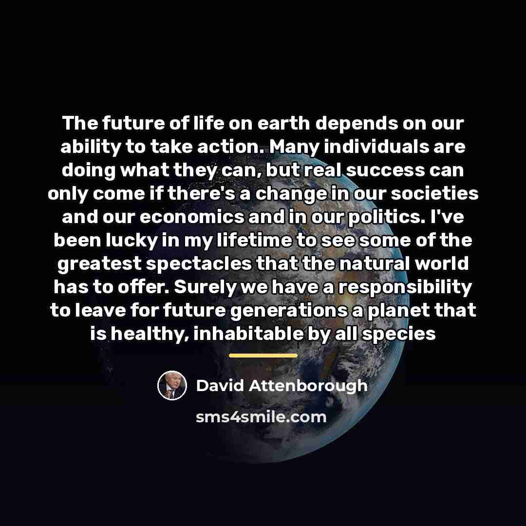 “The future of life on earth depends on our ability…” quote by David Attenborough