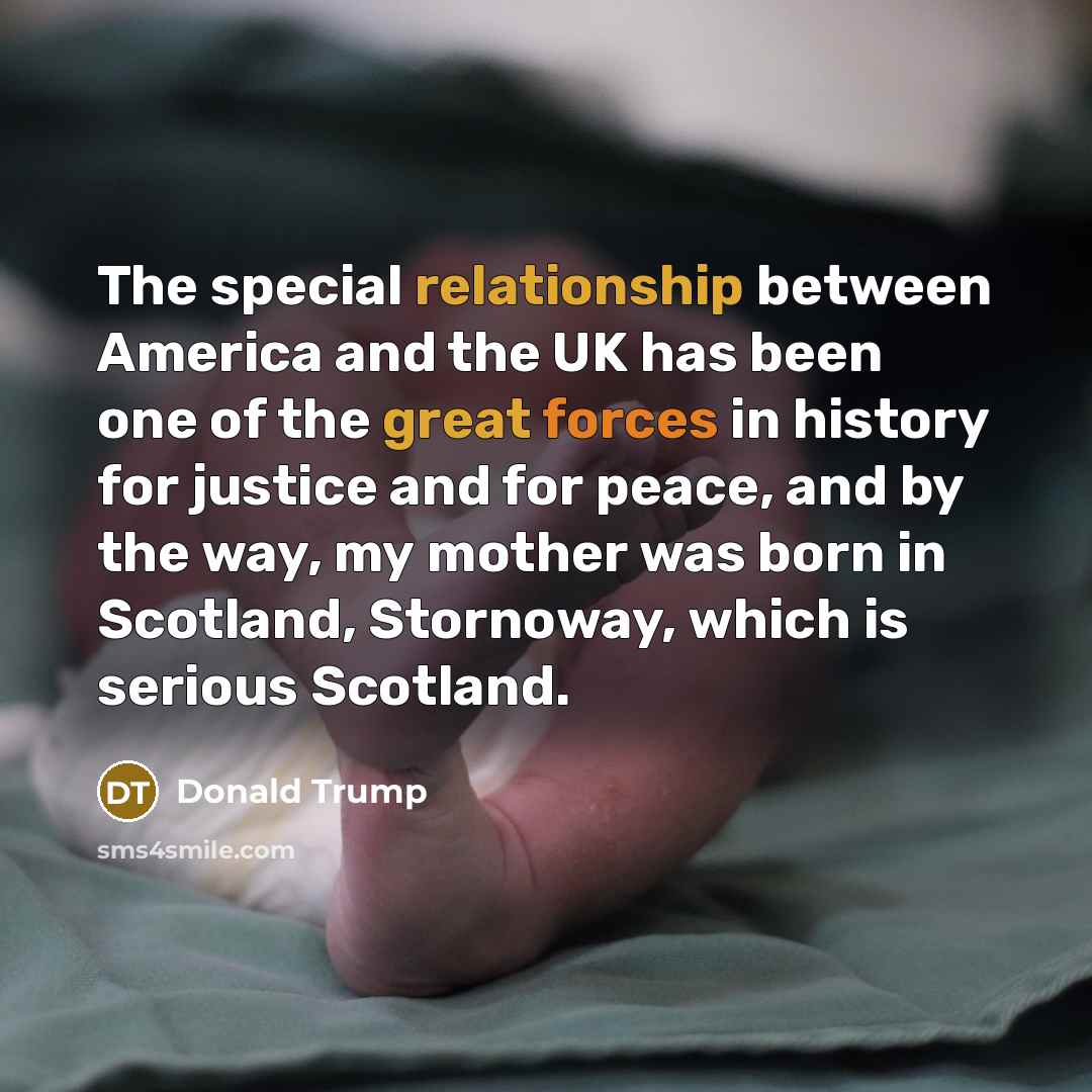 “The special relationship between America and the UK has been…” quote by Donald Trump