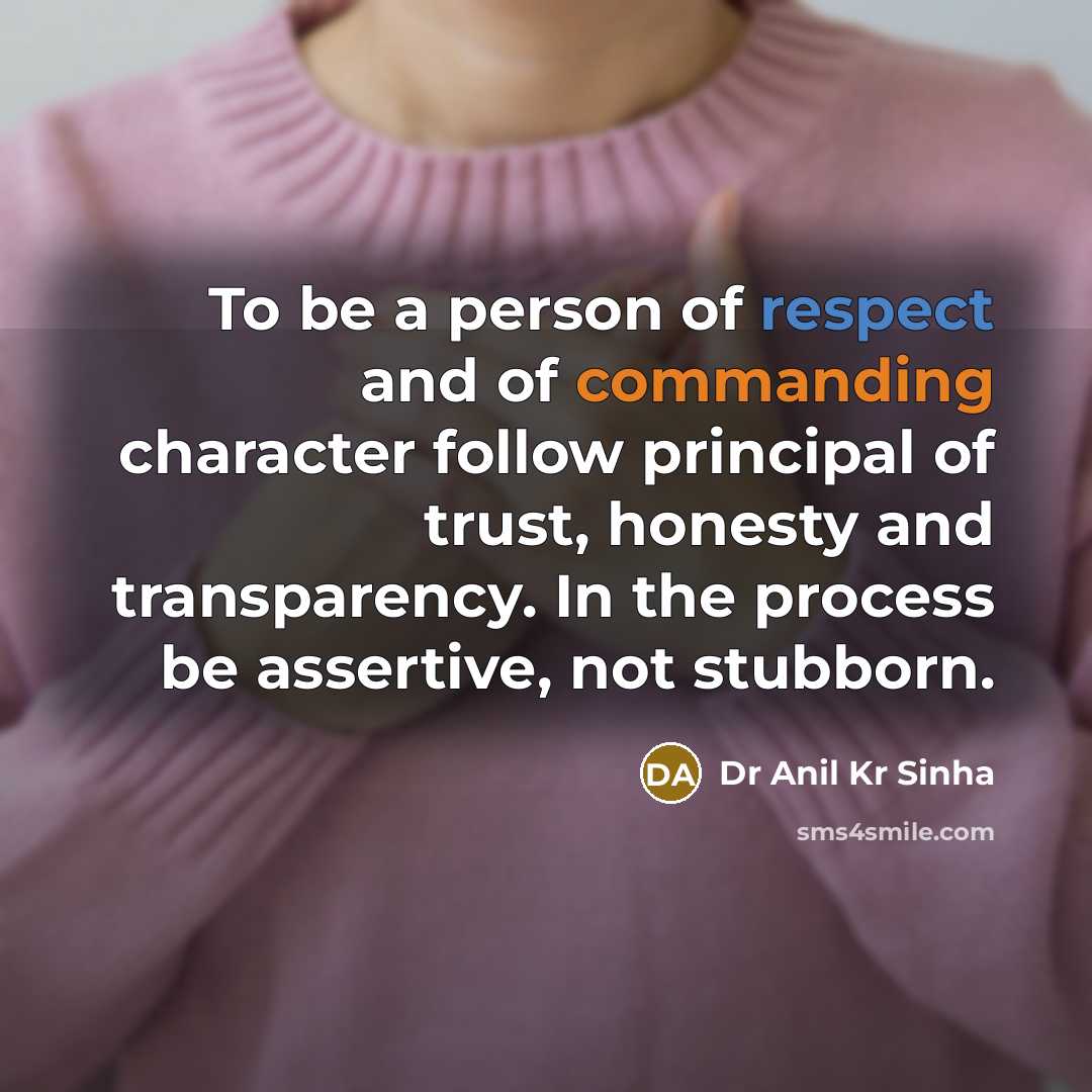 “To be a person of respect and of commanding character…” quote by Dr Anil Kr Sinha