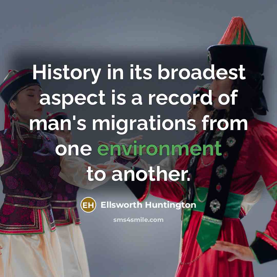 “History in its broadest aspect is a record of man's…” quote by Ellsworth Huntington
