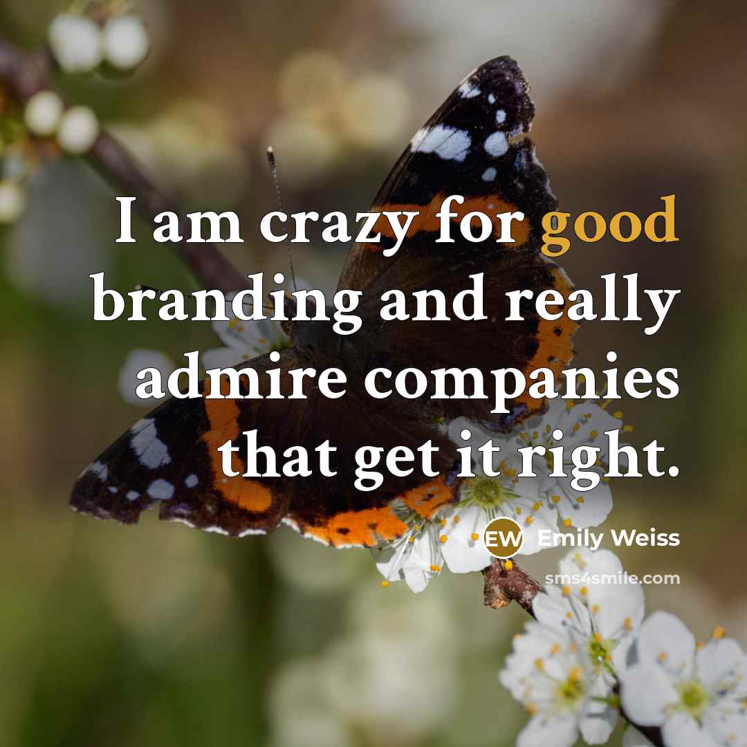 “I am crazy for good branding and really admire companies…” quote by Emily Weiss