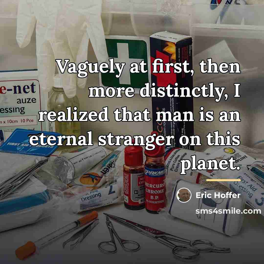 “Vaguely at first, then more distinctly, I realized that man…” quote by Eric Hoffer