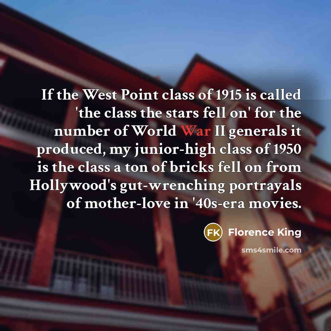 “If the West Point class of 1915 is called 'the…” quote by Florence King