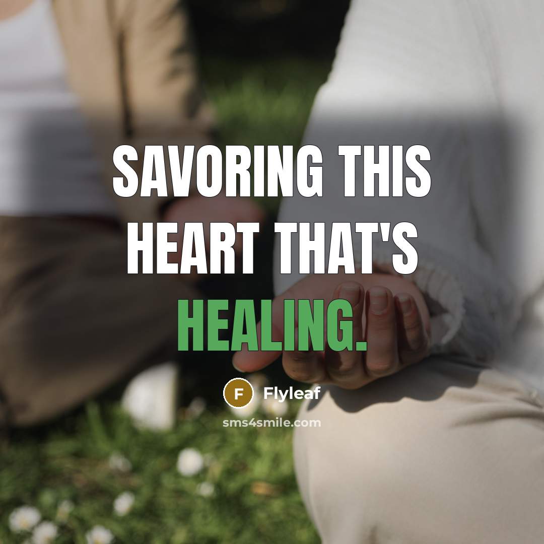 “Savoring this heart that's healing.…” quote by Flyleaf