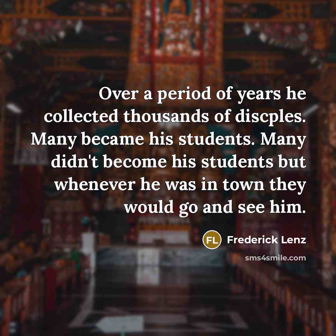 “Over a period of years he collected thousands of discples.…” quote by Frederick Lenz