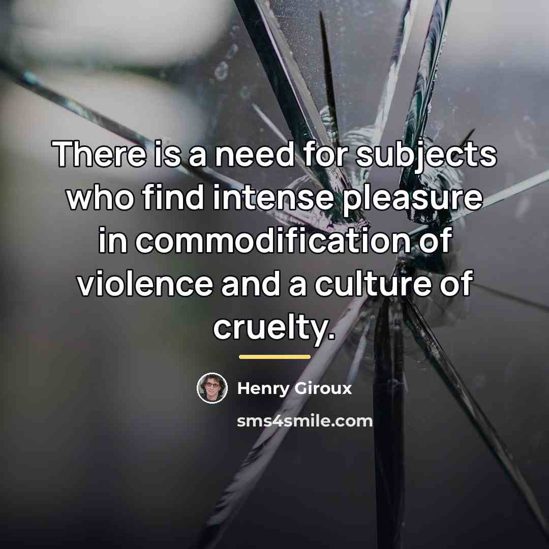 “There is a need for subjects who find intense pleasure…” quote by Henry Giroux