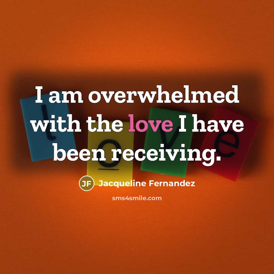 “I am overwhelmed with the love I have been receiving.…” quote by Jacqueline Fernandez