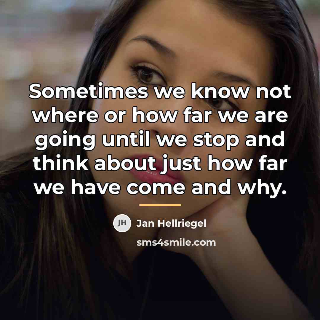 “Sometimes we know not where or how far we are…” quote by Jan Hellriegel