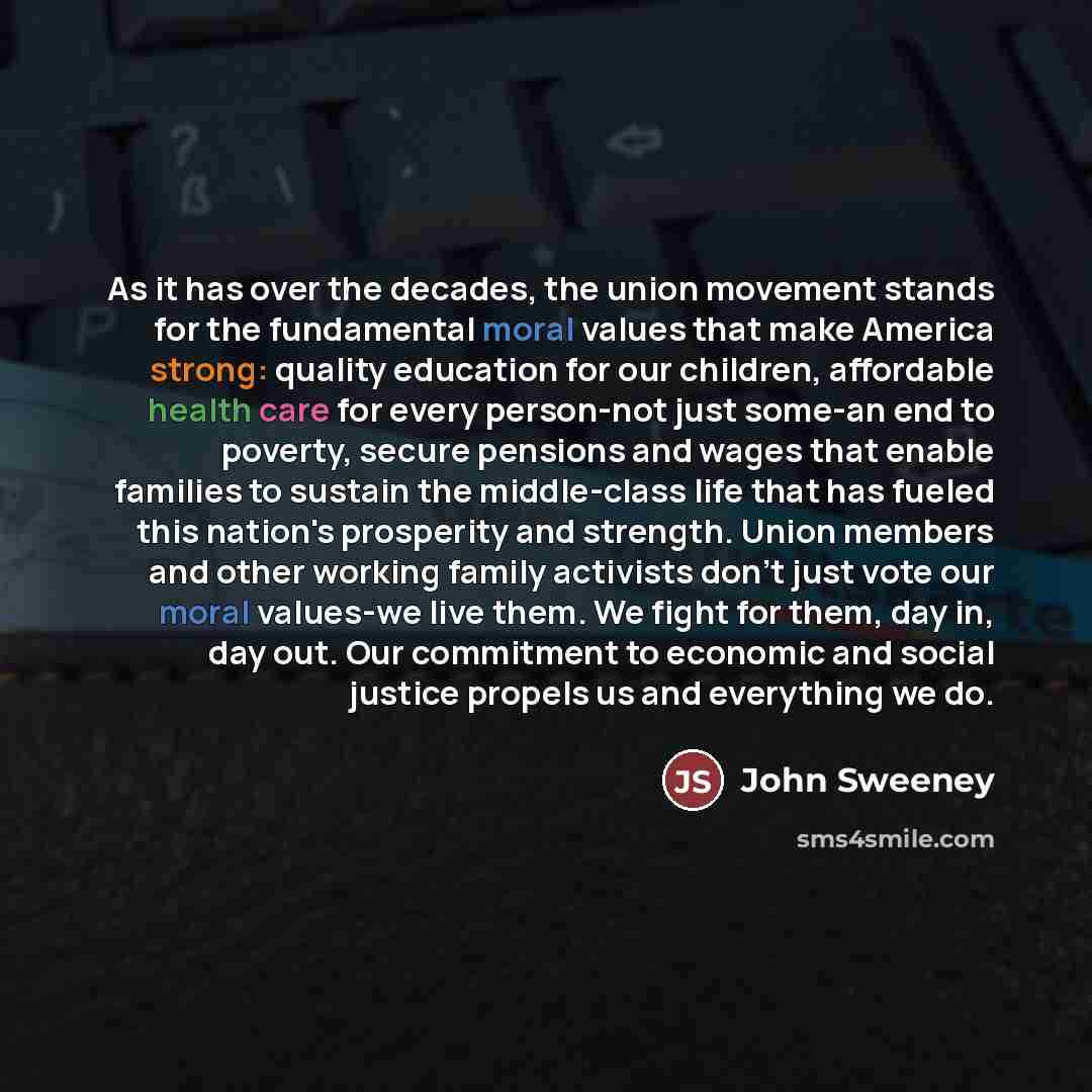 “As it has over the decades, the union movement stands…” quote by John Sweeney