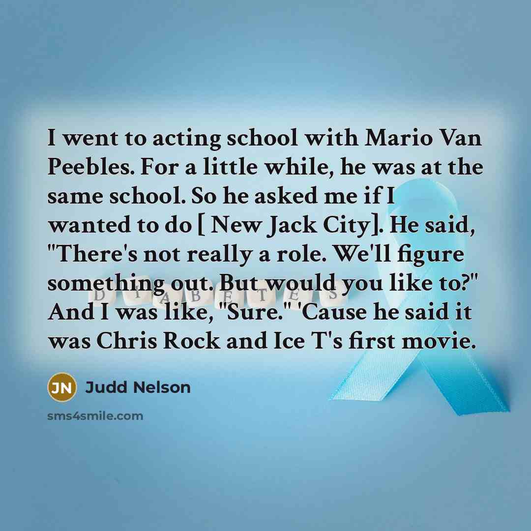 “I went to acting school with Mario Van Peebles. For…” quote by Judd Nelson