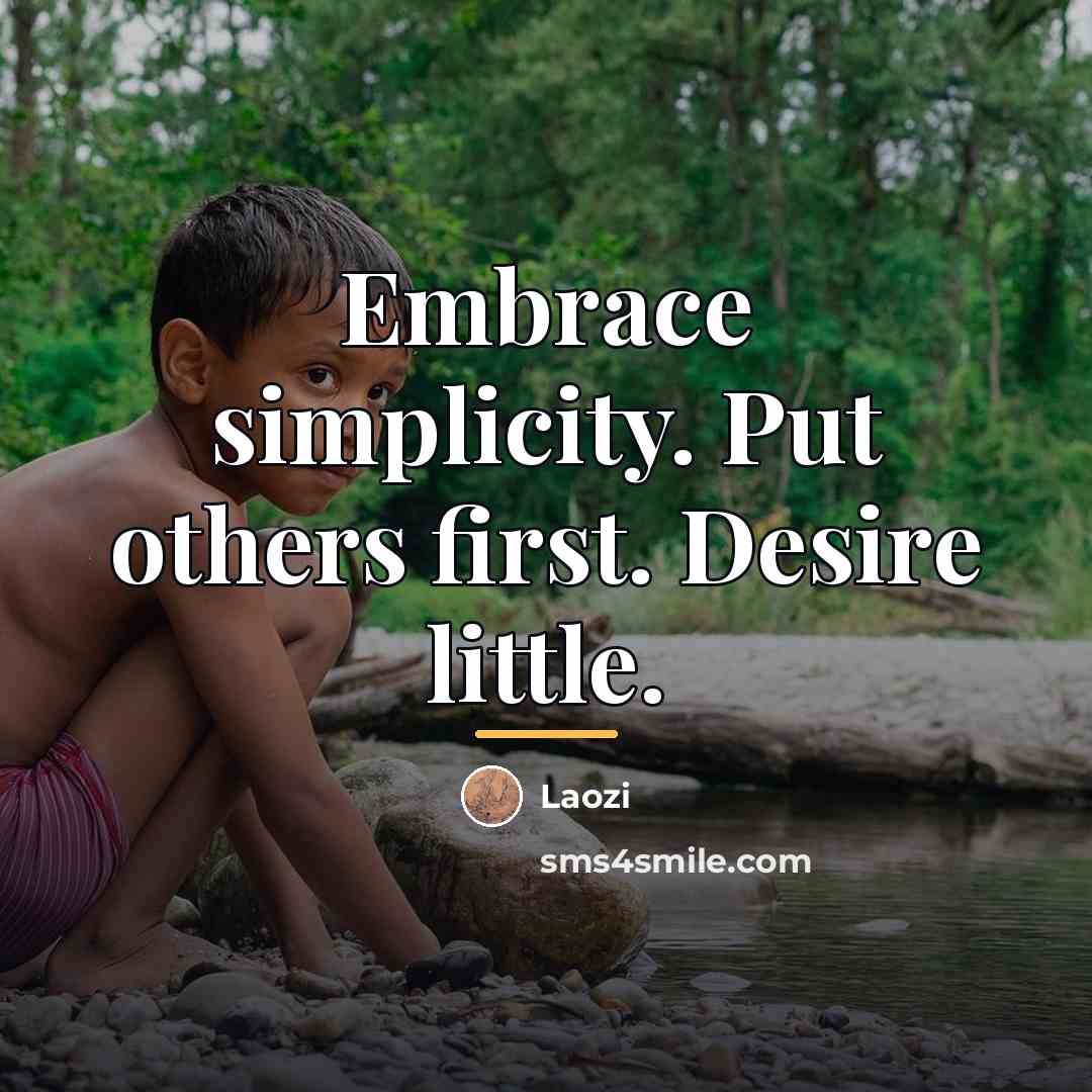 “Embrace simplicity. Put others first. Desire little.…” quote by Laozi