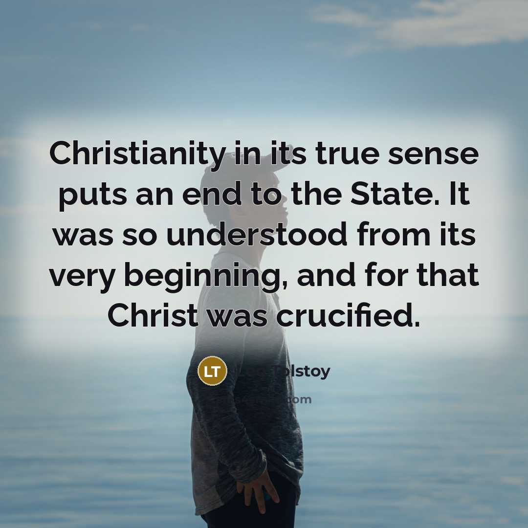“Christianity in its true sense puts an end to the…” quote by Leo Tolstoy