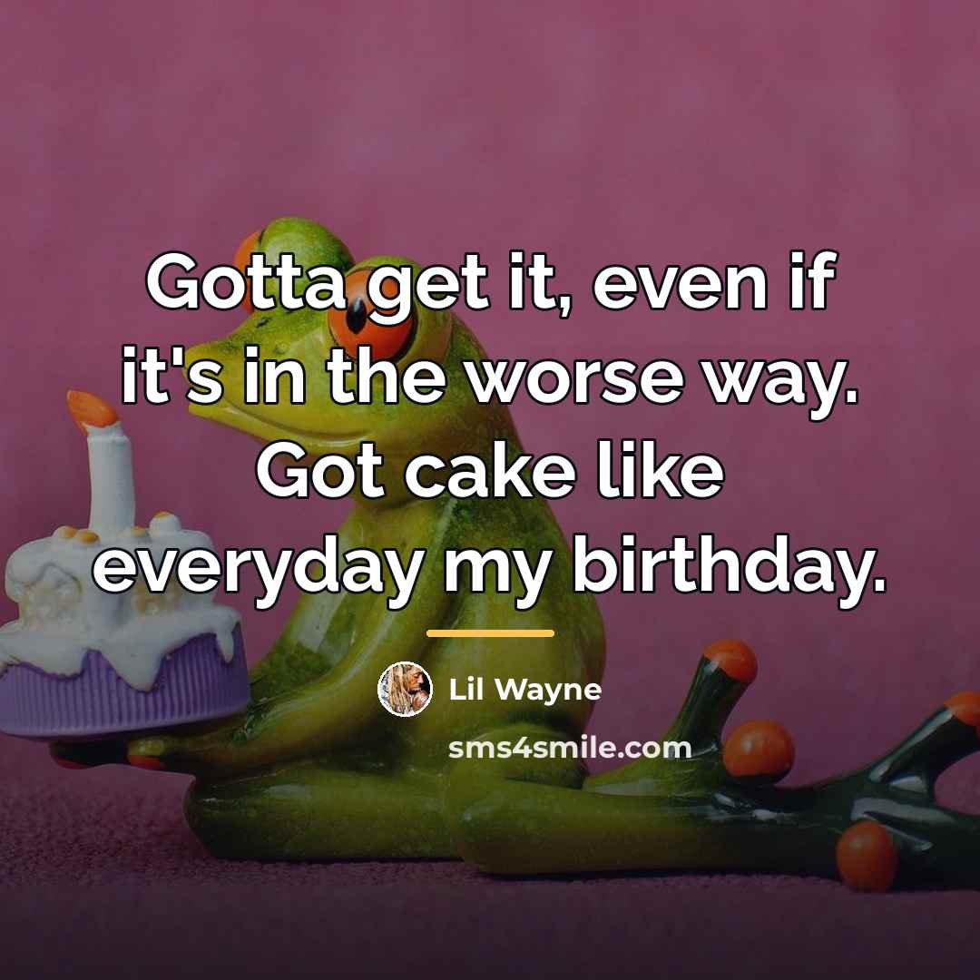 “Gotta get it, even if it's in the worse way.…” quote by Lil Wayne
