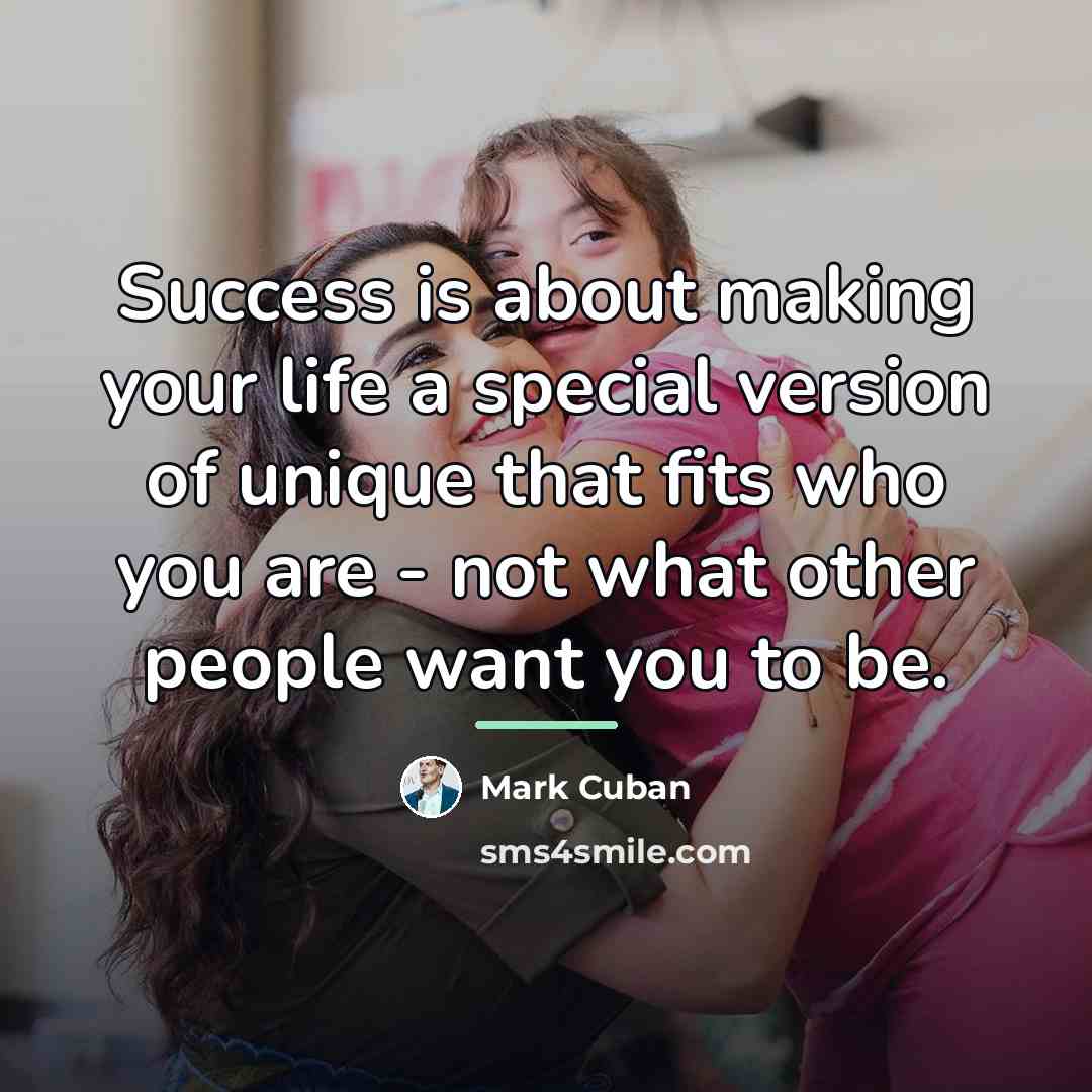 “Success is about making your life a special version of…” quote by Mark Cuban