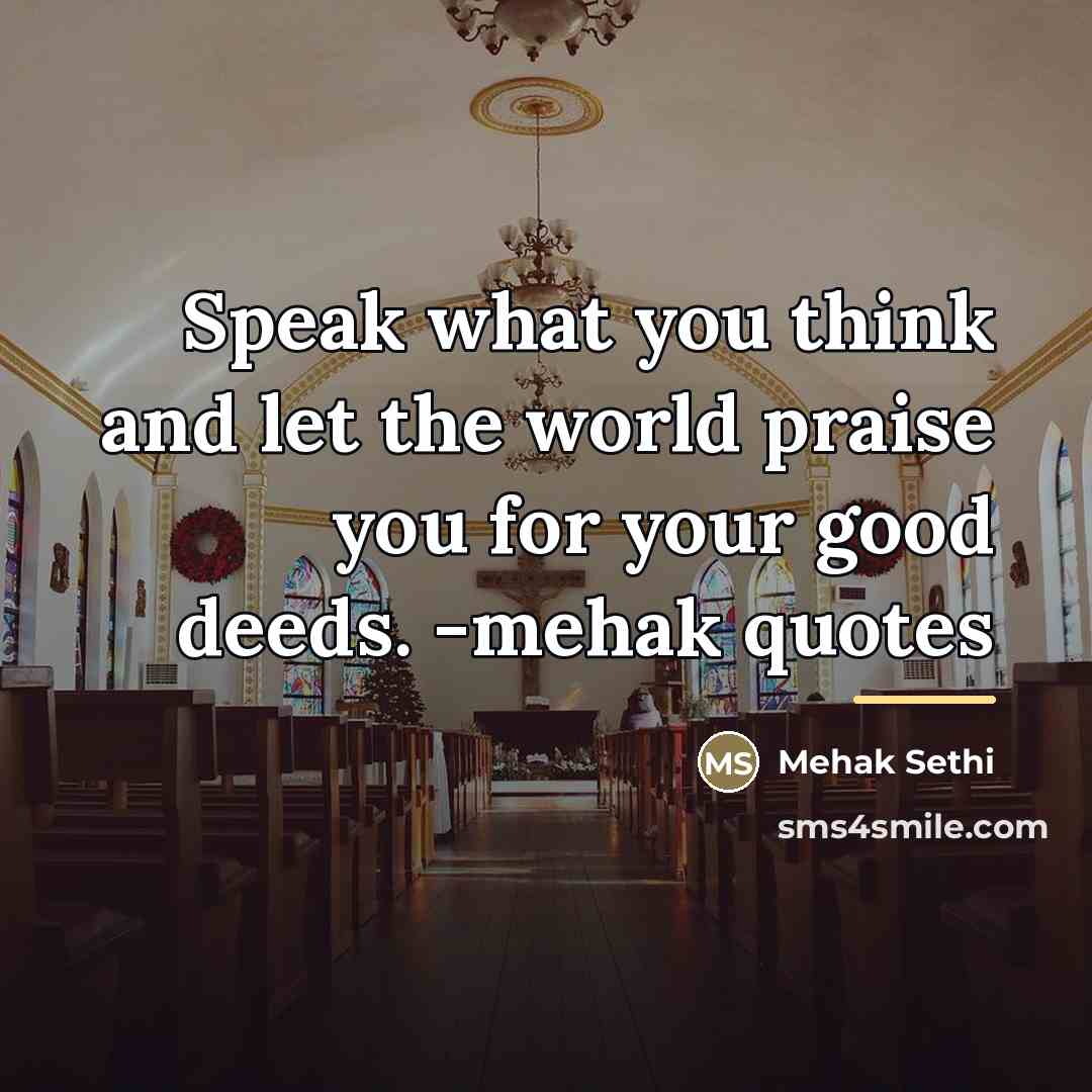 “Speak what you think and let the world praise you…” quote by Mehak Sethi