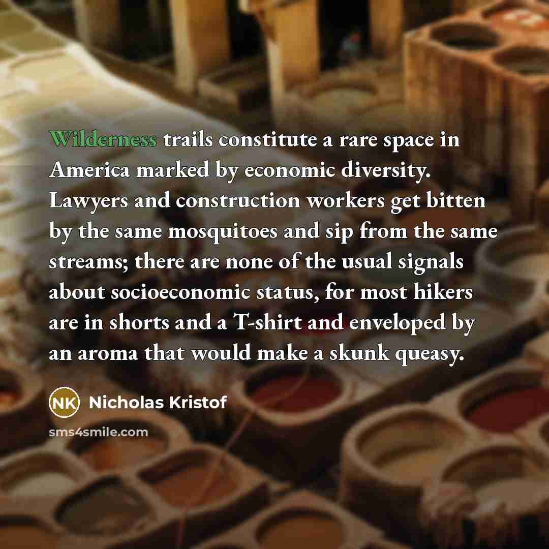 “Wilderness trails constitute a rare space in America marked by…” quote by Nicholas Kristof