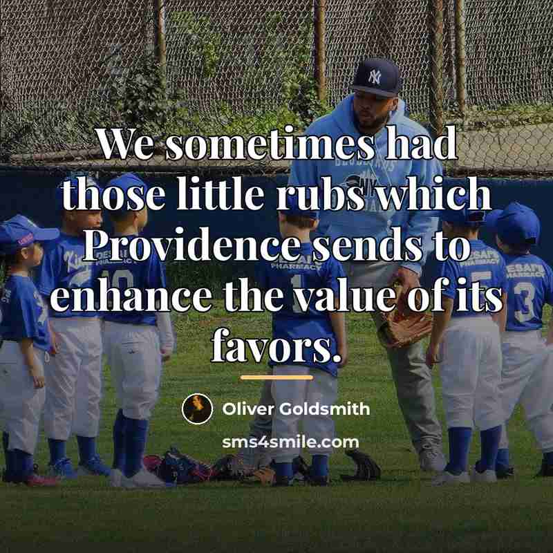 “We sometimes had those little rubs which Providence sends to…” quote by Oliver Goldsmith