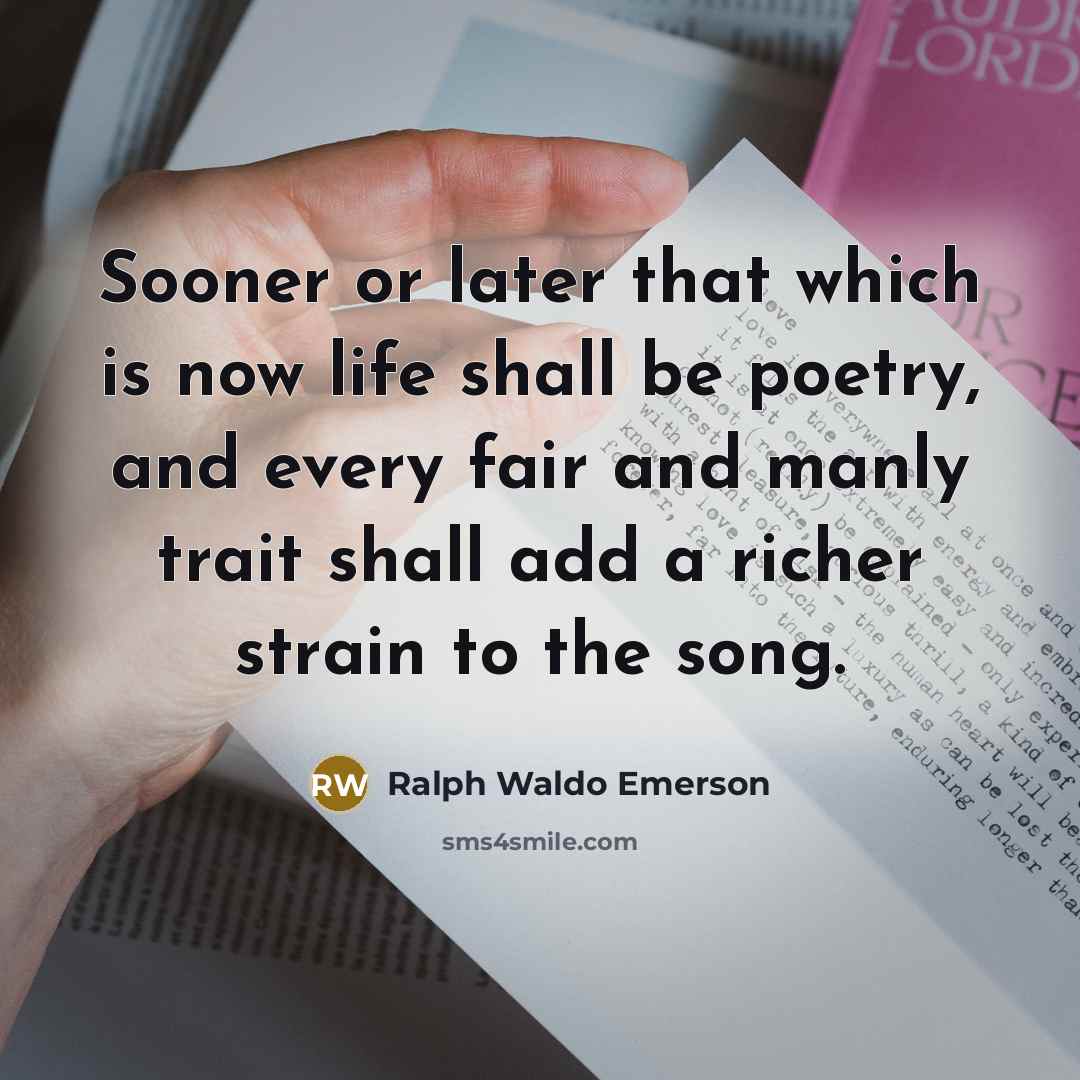 “Sooner or later that which is now life shall be…” quote by Ralph Waldo Emerson