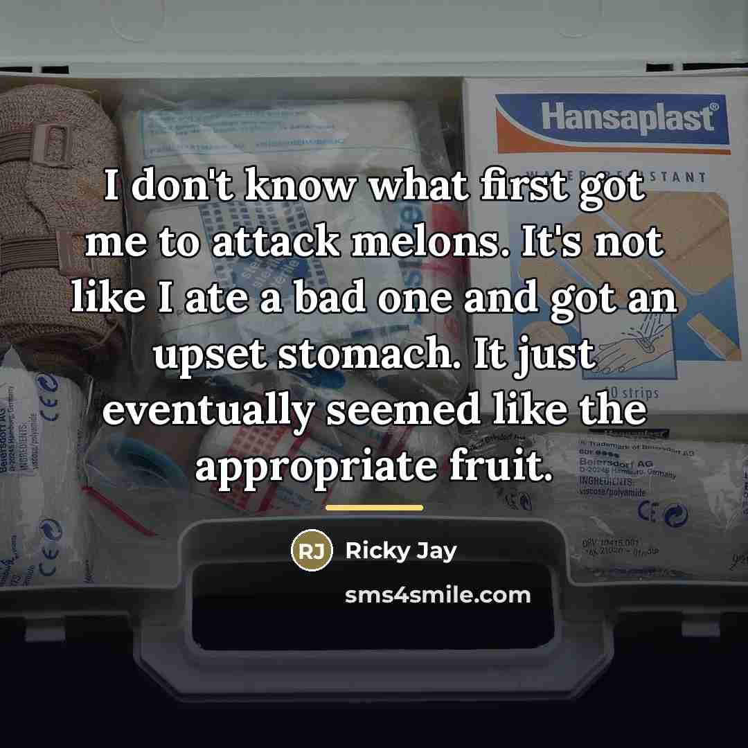 “I don't know what first got me to attack melons.…” quote by Ricky Jay