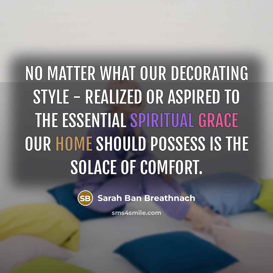 “No matter what our decorating style - realized or aspired…” quote by Sarah Ban Breathnach