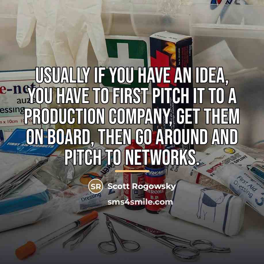 “Usually if you have an idea, you have to first…” quote by Scott Rogowsky