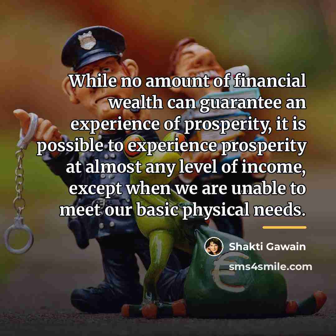 “While no amount of financial wealth can guarantee an experience…” quote by Shakti Gawain