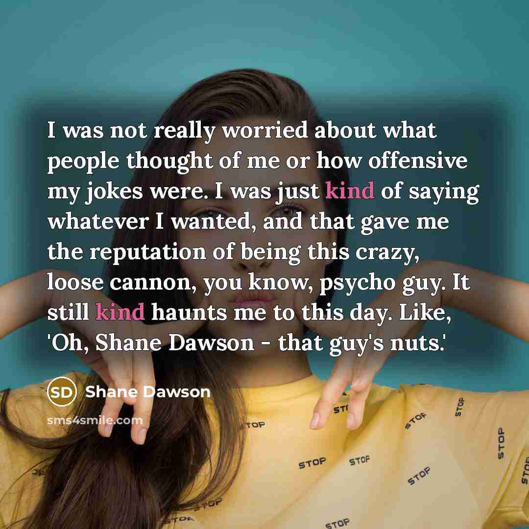 “I was not really worried about what people thought of…” quote by Shane Dawson