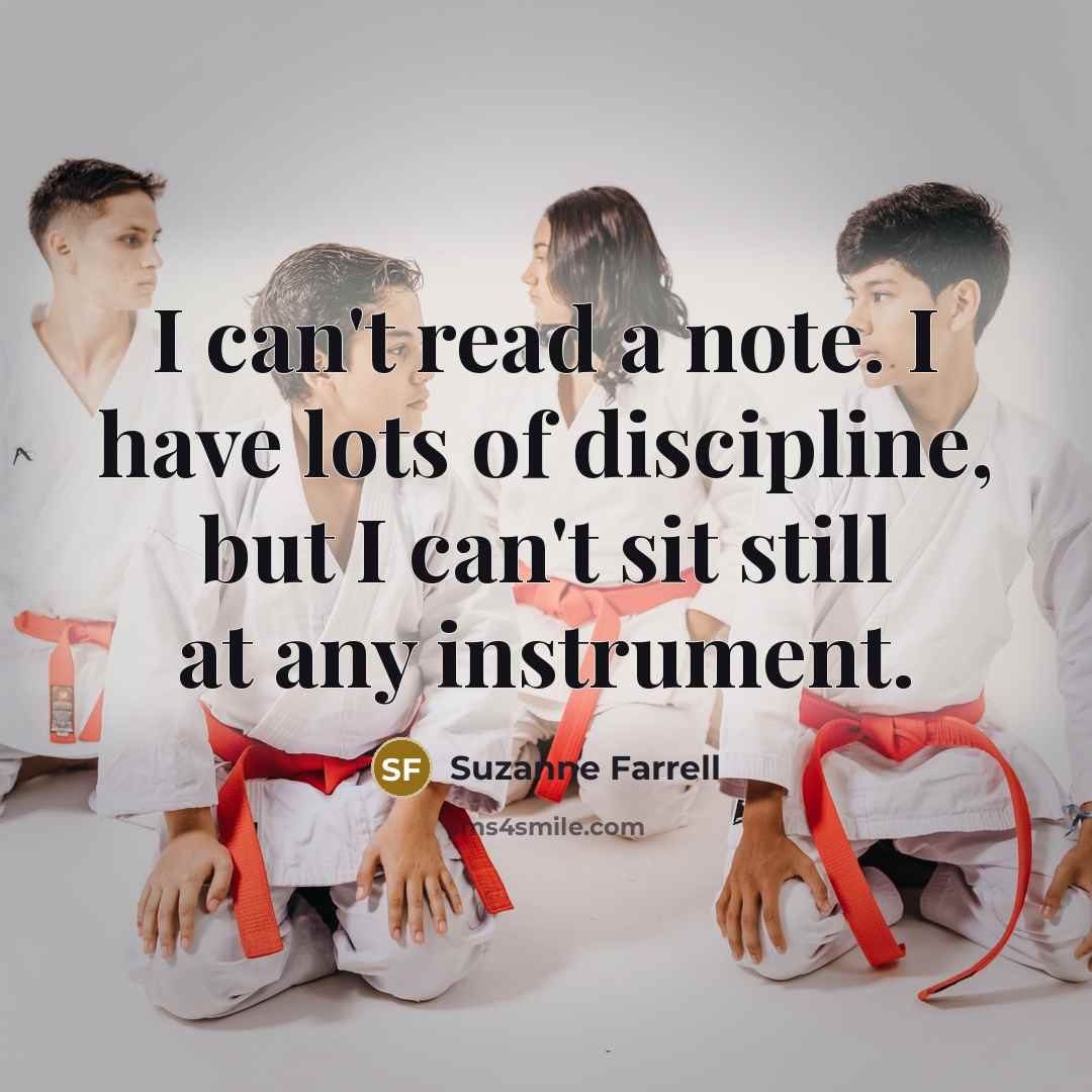 “I can't read a note. I have lots of discipline,…” quote by Suzanne Farrell