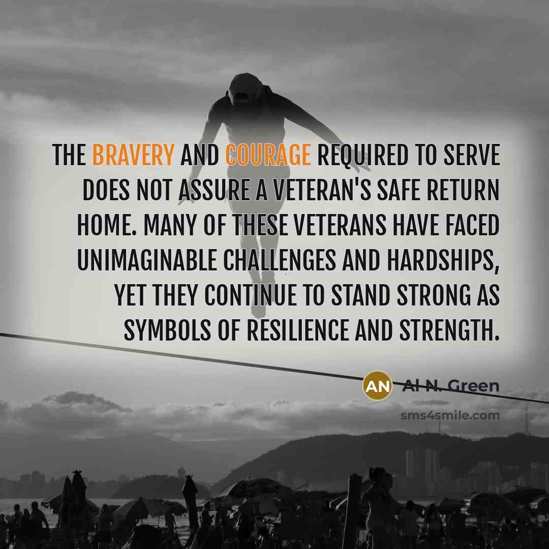 “The bravery and courage required to serve does not assure…” quote by Al N. Green