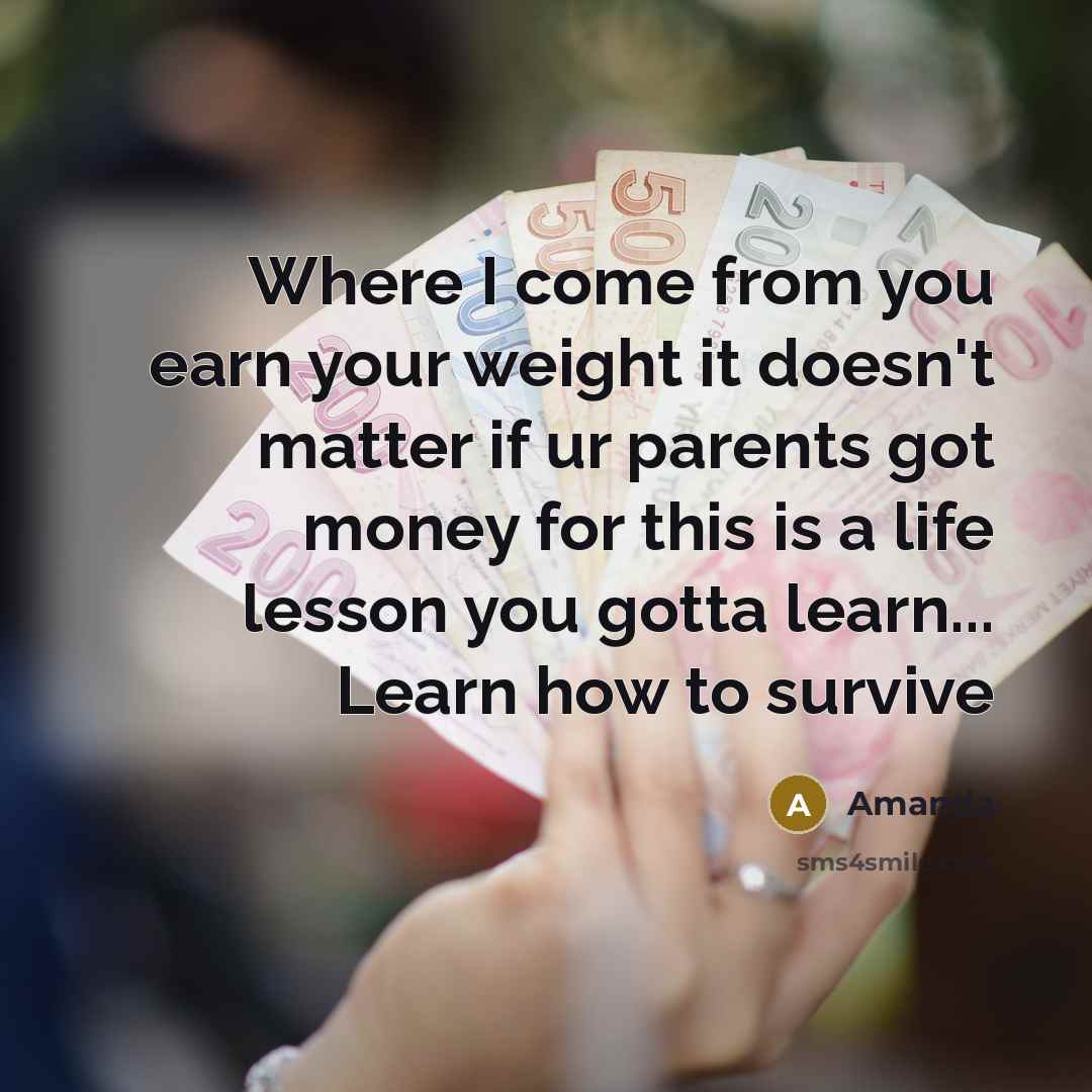 “Where I come from you earn your weight it doesn't…” quote by Amanda