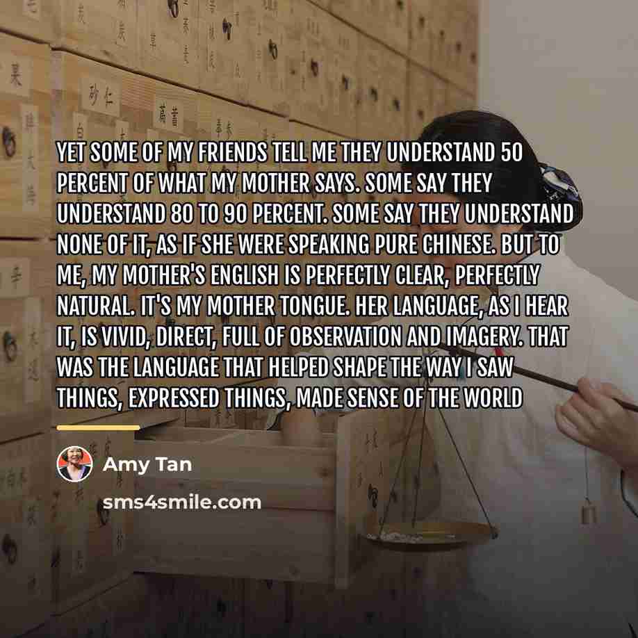 “Yet some of my friends tell me they understand 50…” quote by Amy Tan