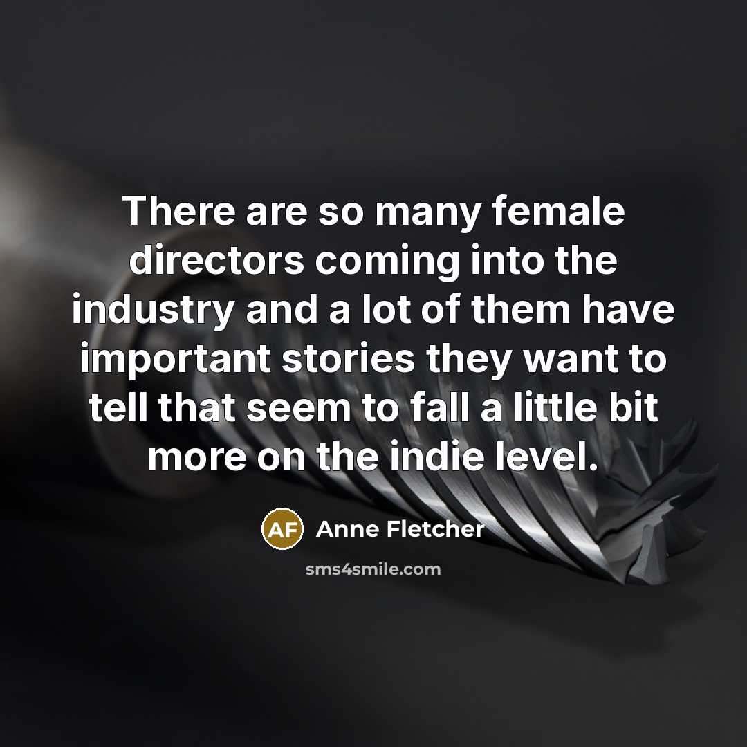 “There are so many female directors coming into the industry…” quote by Anne Fletcher