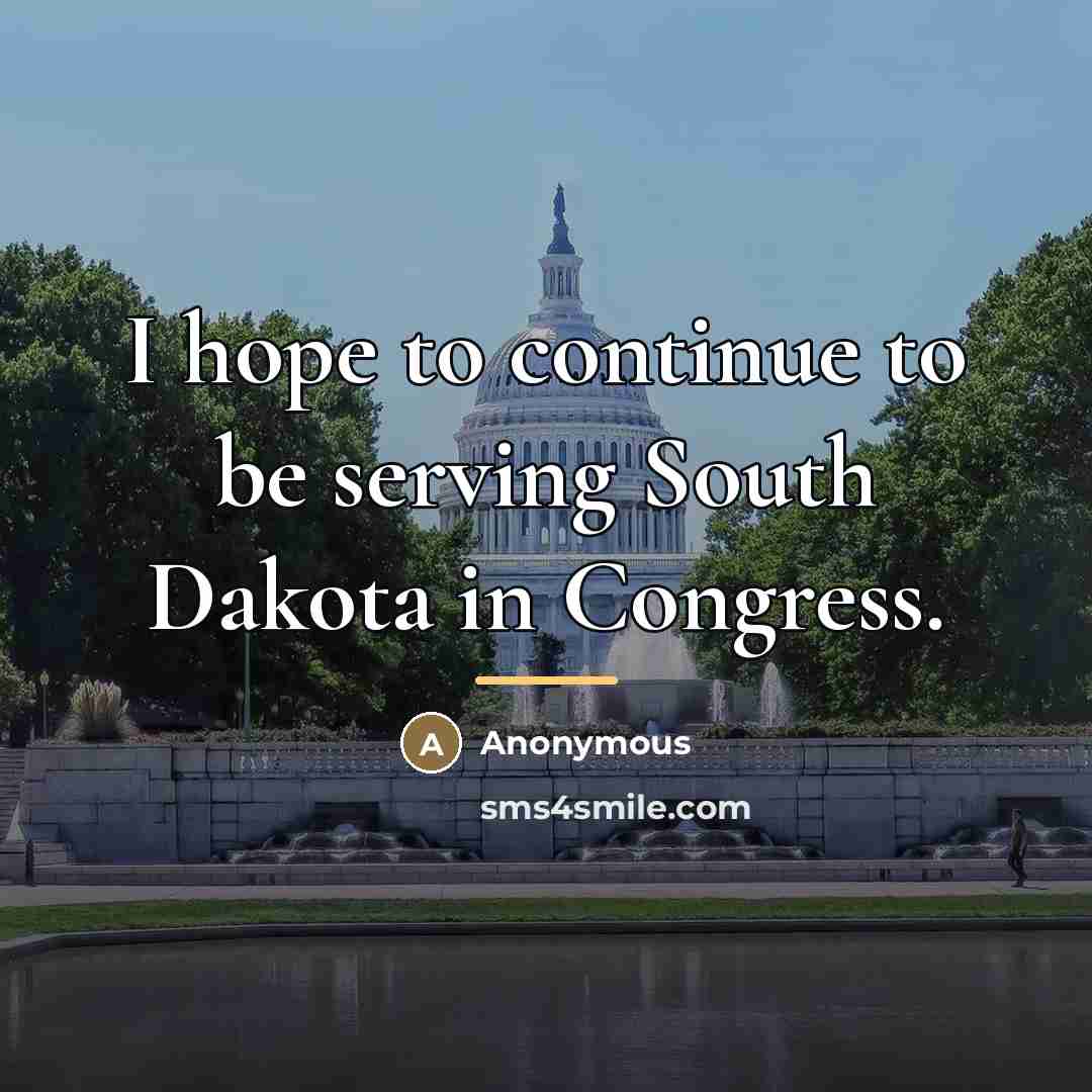 “I hope to continue to be serving South Dakota in…” quote by Anonymous
