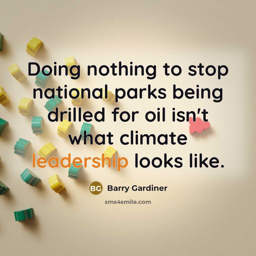“Doing nothing to stop national parks being drilled for oil…” quote by Barry Gardiner