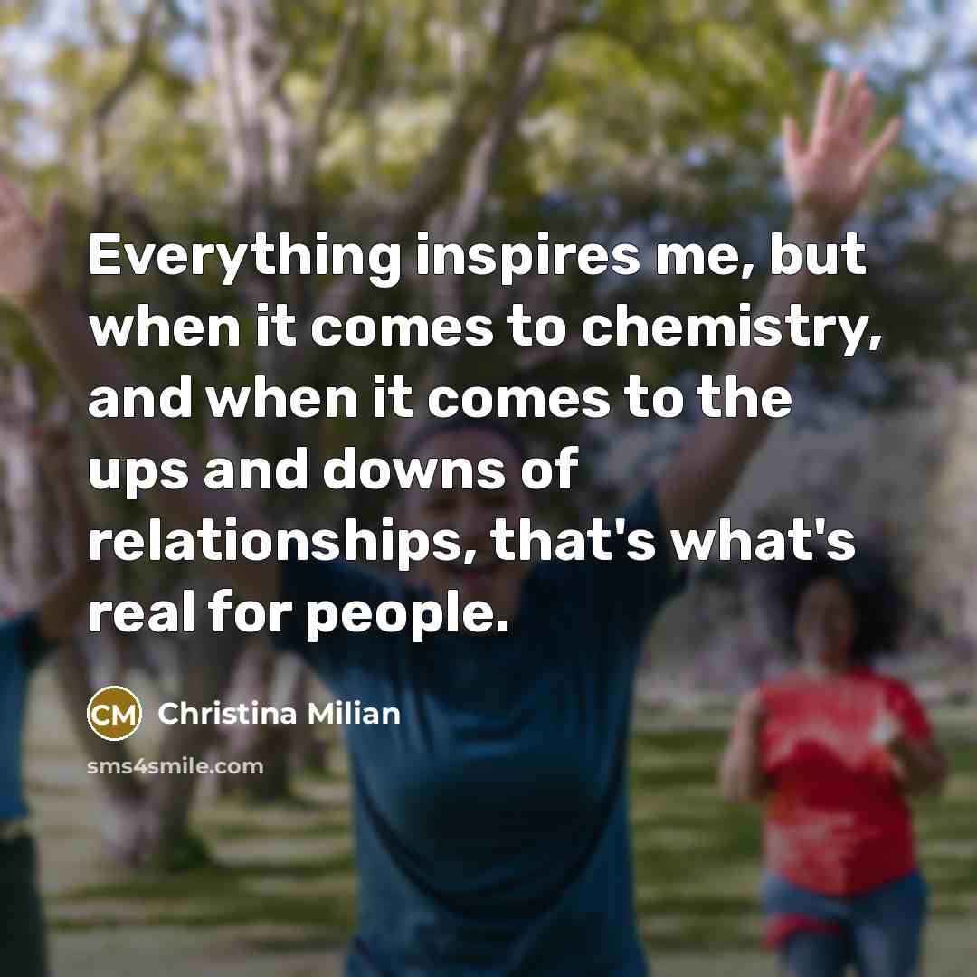 “Everything inspires me, but when it comes to chemistry, and…” quote by Christina Milian