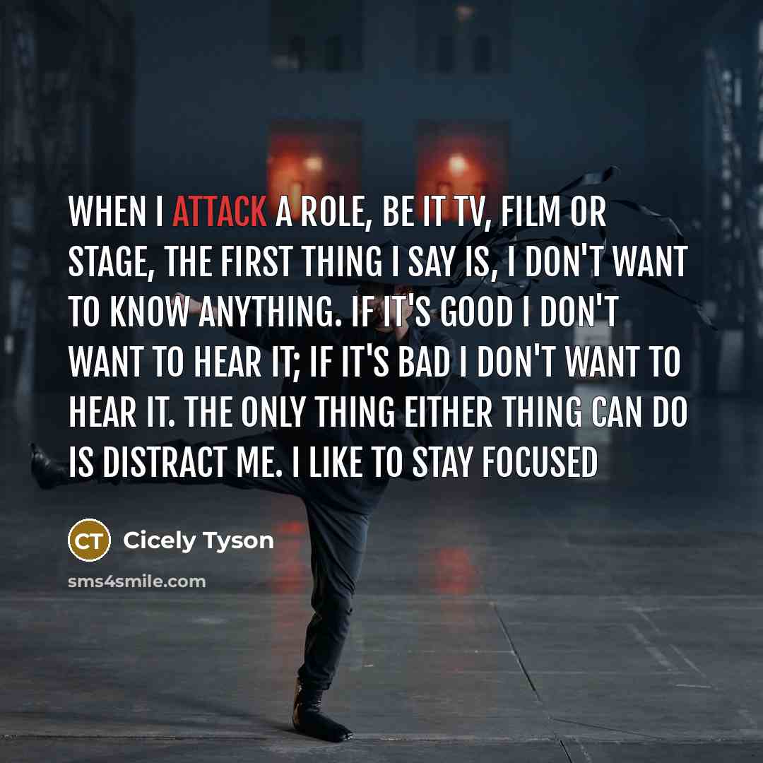 “When I attack a role, be it TV, film or…” quote by Cicely Tyson